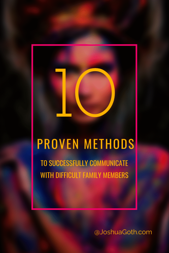 Crack the Code: 10 Proven Methods to Communicate with Challenging Family Members